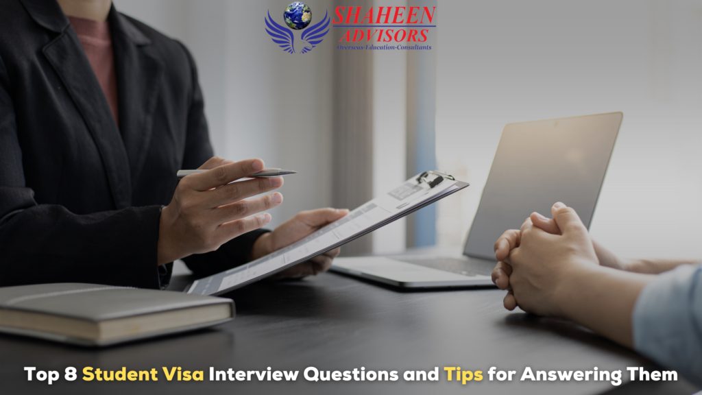 Top 8 Student Visa Interview Questions and Tips for Answering Them - Shaheen Advisor - 2025 Top 8 Student Visa Interview Questions and Tips for Answering Them - Shaheen Advisor - 2025